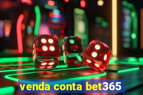 venda conta bet365