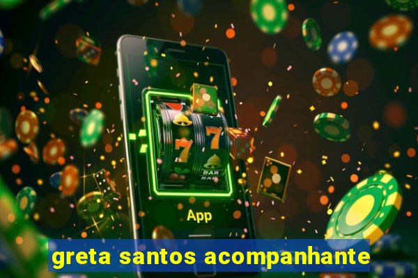 greta santos acompanhante