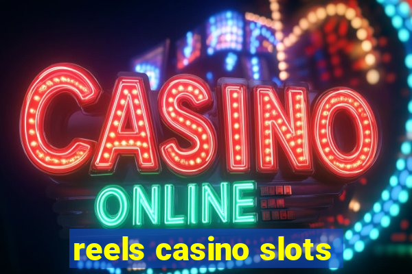 reels casino slots