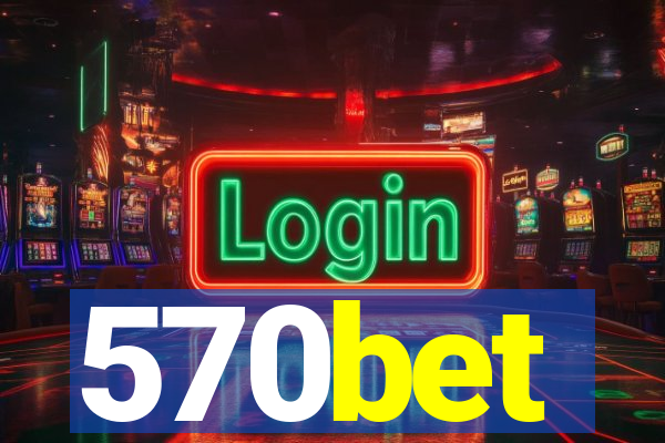 570bet