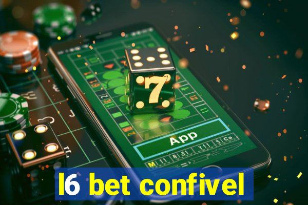 l6 bet confivel