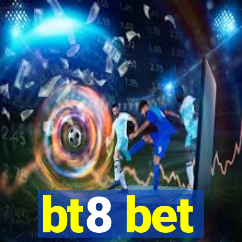 bt8 bet