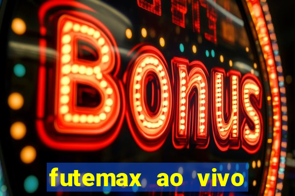 futemax ao vivo sem anúncio