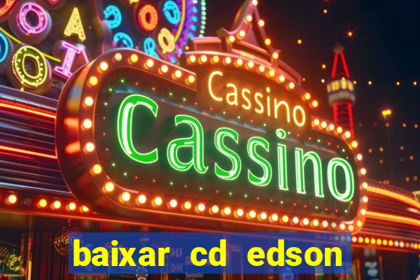baixar cd edson gomes as 50 melhores