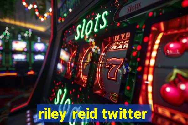 riley reid twitter