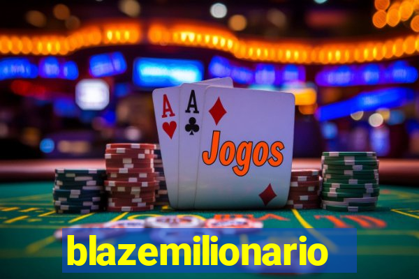 blazemilionario