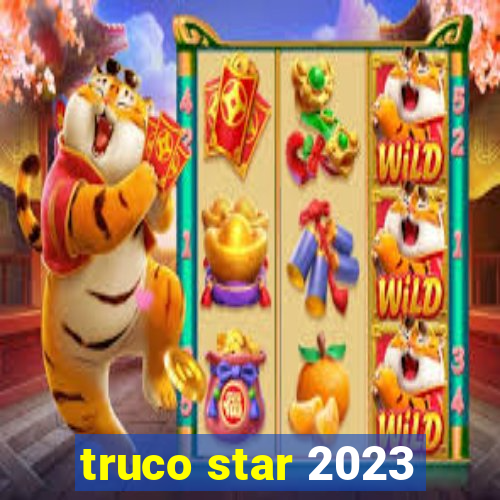 truco star 2023