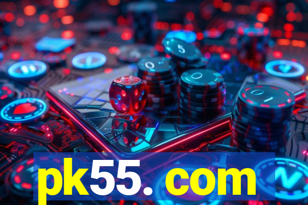 pk55. com