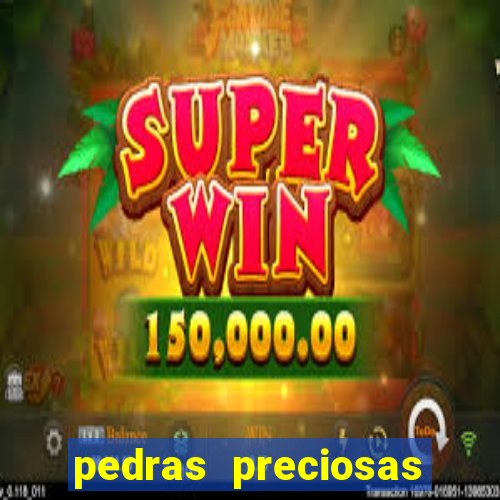 pedras preciosas racha cuca