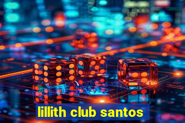 lillith club santos