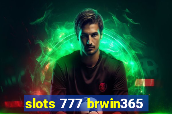slots 777 brwin365