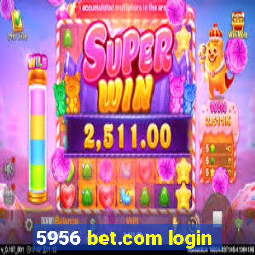 5956 bet.com login