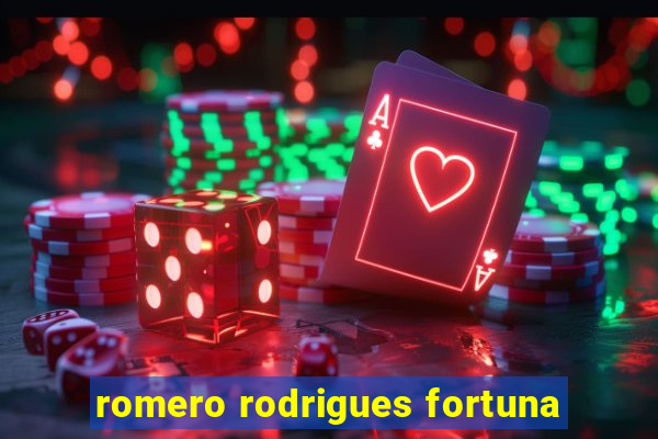 romero rodrigues fortuna