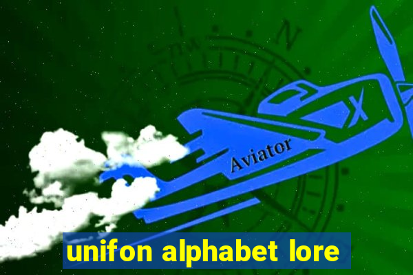 unifon alphabet lore