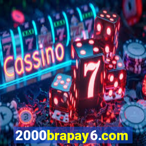 2000brapay6.com