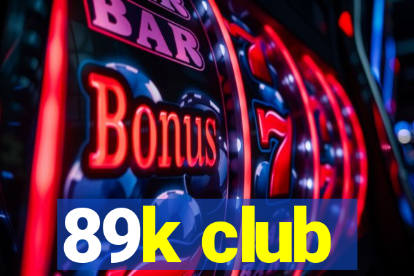 89k club