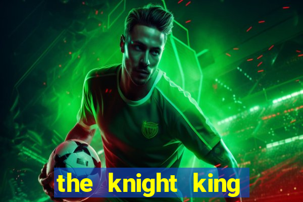 the knight king who returned with a god mangadex