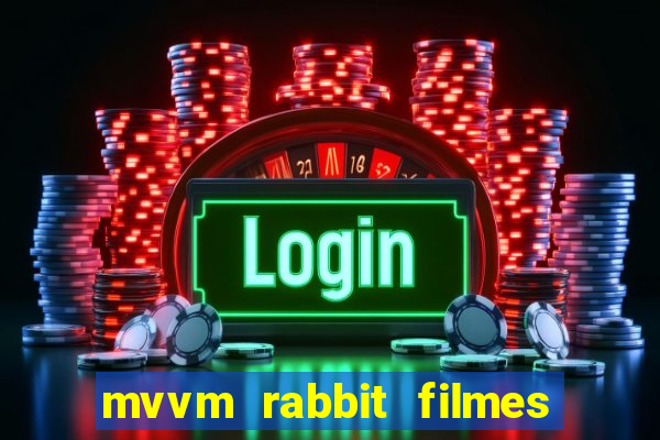 mvvm rabbit filmes e séries download