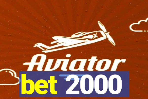bet 2000