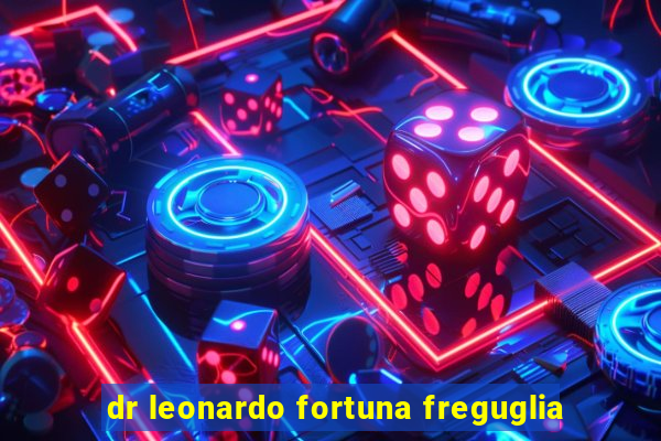 dr leonardo fortuna freguglia