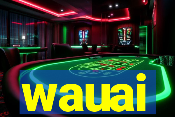 wauai