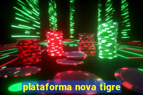 plataforma nova tigre
