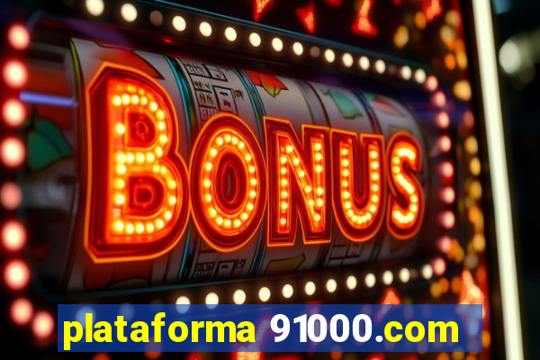 plataforma 91000.com