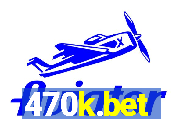470k.bet