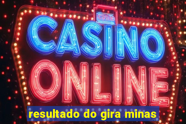 resultado do gira minas
