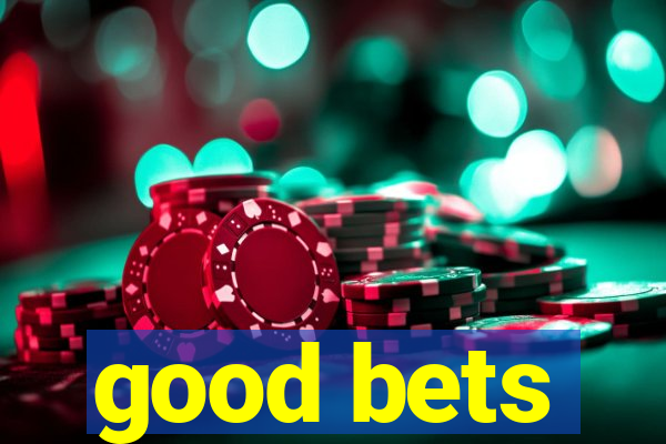 good bets