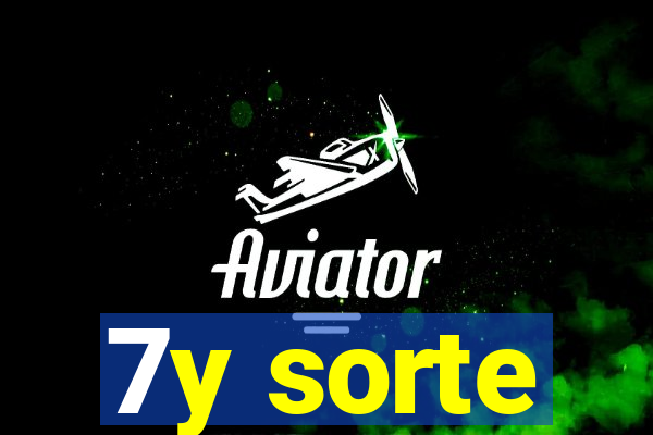 7y sorte