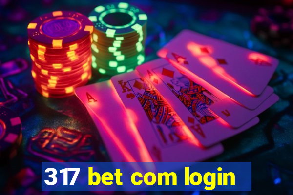 317 bet com login