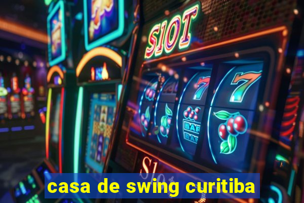 casa de swing curitiba