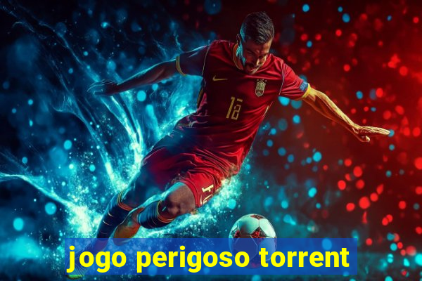 jogo perigoso torrent