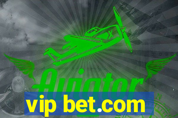 vip bet.com