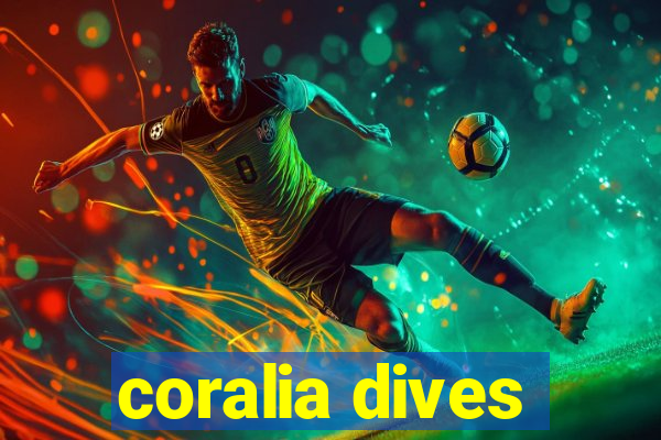 coralia dives