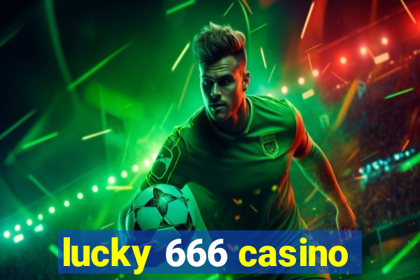 lucky 666 casino