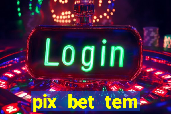 pix bet tem pagamento antecipado