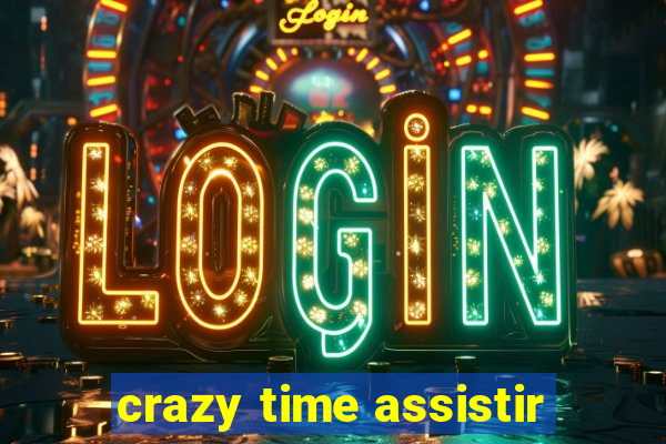 crazy time assistir