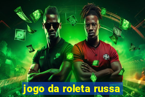 jogo da roleta russa