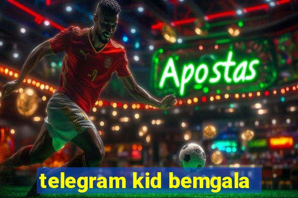 telegram kid bemgala
