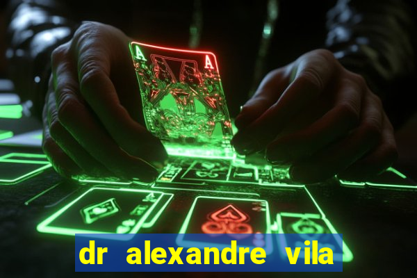 dr alexandre vila nova conselheiro lafaiete