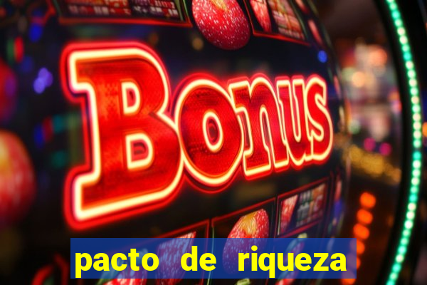 pacto de riqueza sao cipriano