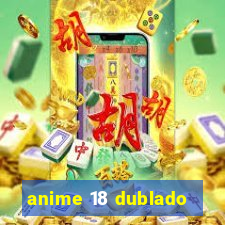 anime 18 dublado