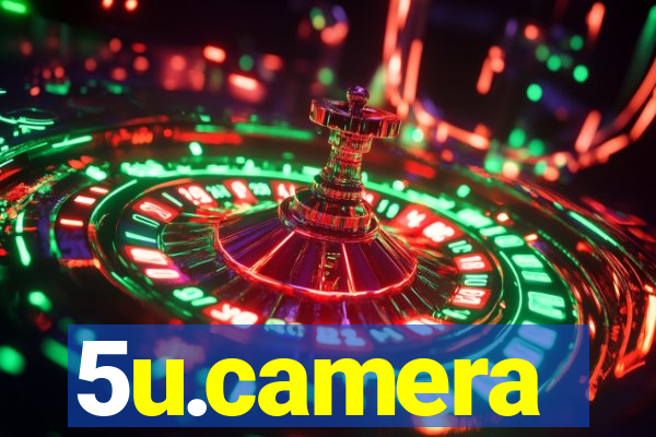 5u.camera