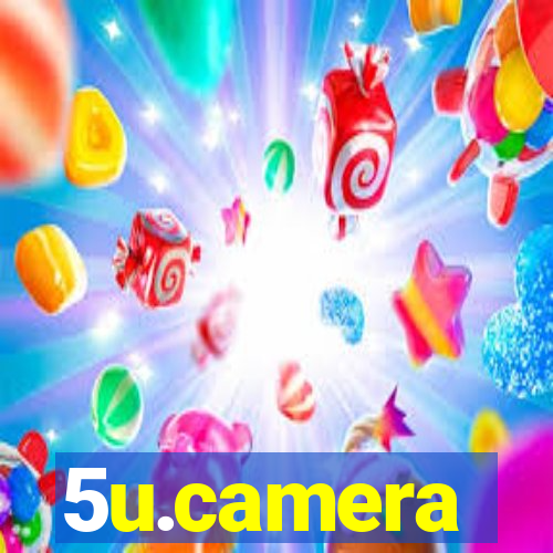 5u.camera