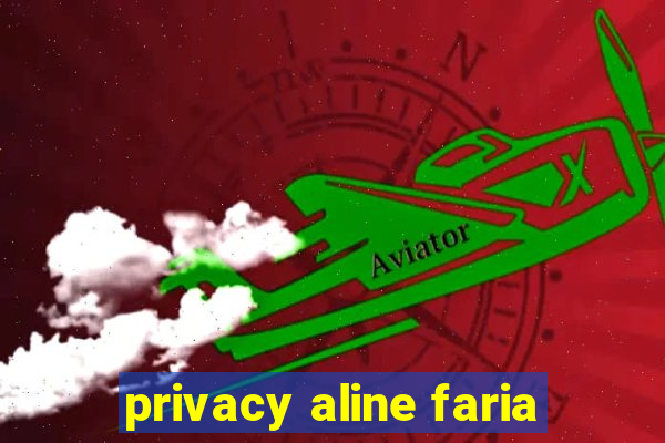 privacy aline faria