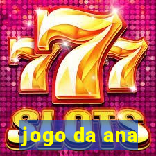 jogo da ana