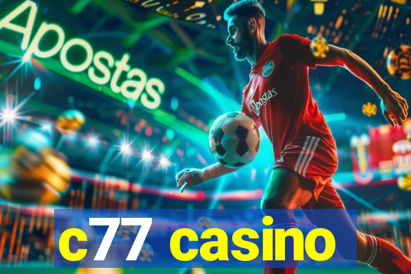 c77 casino