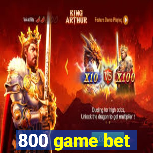 800 game bet